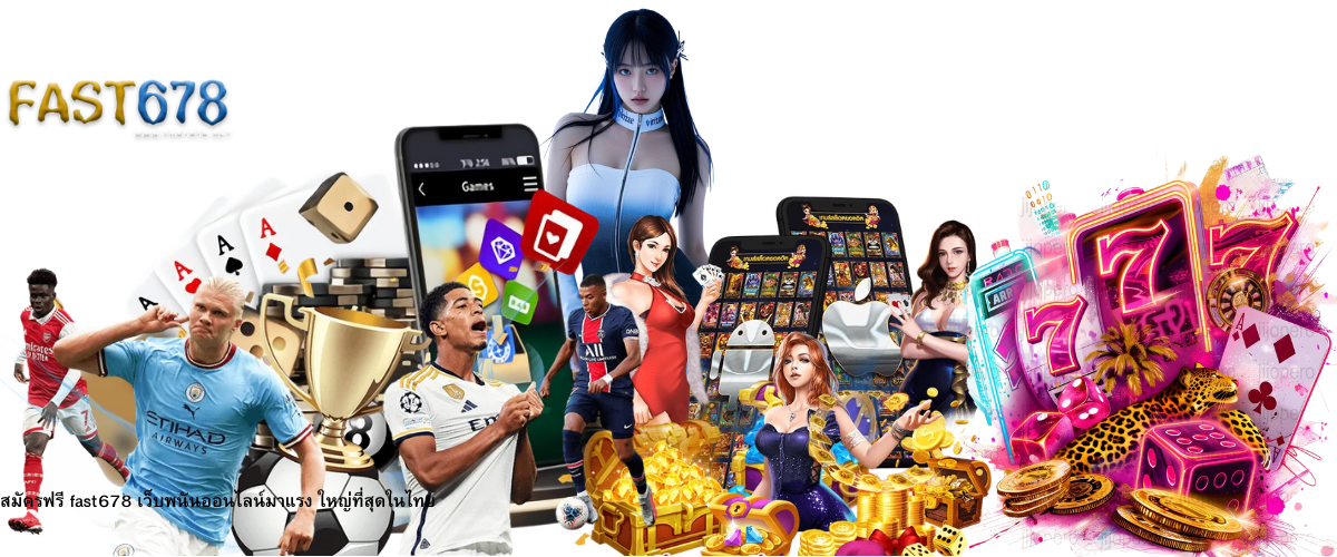 Register Fast678 for free, Thailand’s trending online casino and largest betting platform with slots and casino games